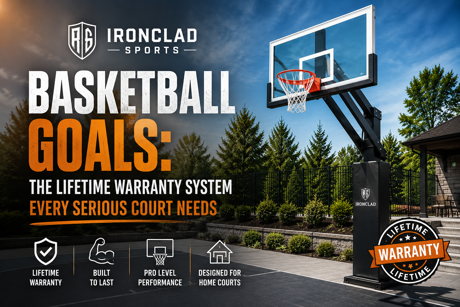 Ironclad Sports basketball goal with lifetime warranty installed on a premium outdoor court, featuring a glass backboard, heavy-duty post, and professional residential basketball setup.